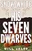 Snow White and His Seven Dwarves: An Erotic MM (+MMMMMM) Fairy Tale Retelling (Snow White's Dwarves Book 1)