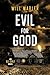 Evil For Good: An Eli Colt ...