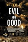Evil For Good: An...