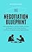 The Negotiation Blueprint: ...