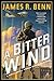 A Bitter Wind by James R. Benn A Bitter Wind by James R. Benn