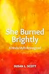 She Burned Brightly by Susan L. Scott