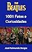 The Beatles: 1001 Fatos e C...