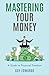 Mastering Your Money by Guy Edwards