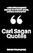 Carl Sagan Quotes: +400 of his insightful sayings on science, space, cosmos and beyond (Scientists, Philosophers & Notable People's Quotes Book 1)