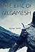 The Epic of Gilgamesh