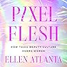 Pixel Flesh: How ...
