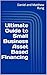 Ultimate Guide to Small Business Asset Based Financing (Bigger Bottom Line Ultimate Small Business Guide Books)