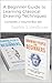 A Beginner Guide to Learning Classical Drawing Techniques: Complete 2 Volume Box Ser (Drawing for Beginners Series)