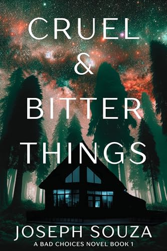 Cruel & Bitter Things (Kindle Edition)