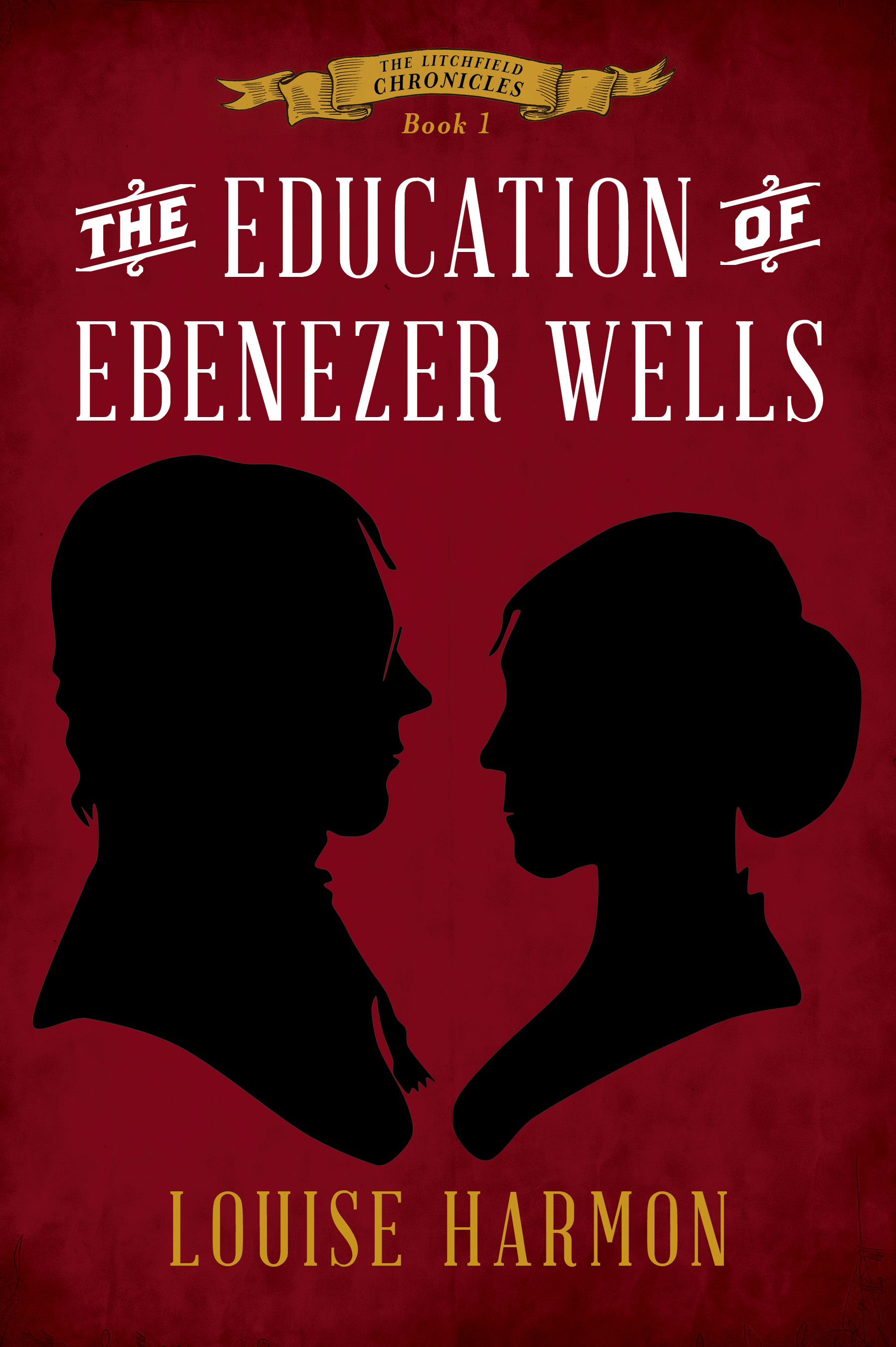 The Education of Ebenezer Wells (The Litchfield Chronicles)
