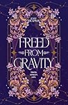 Freed From Gravity
