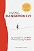Living Dangerously: My Stru...