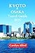 KYOTO & OSAKA TRAVEL GUIDE ...