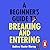 A Beginner's Guide to Breaking and Entering by Andrew Hunter Murray