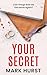 Your Secret by Mark Hurst