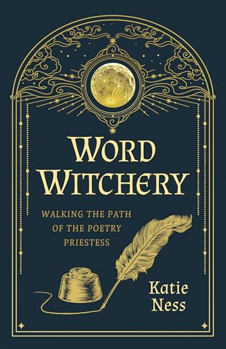 Word Witchery: Walking the Path of the Poetry Priestess (Paperback)