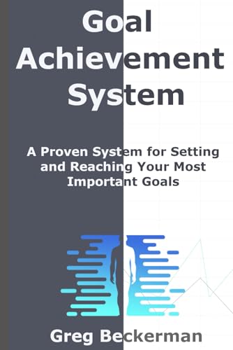 Goal Achievement System: A Proven System for Setting and Reaching Your Most Important Goals (Paperback)
