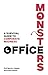 Office Monsters: A survival guide to corporate madness