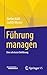Führung managen: Eine sehr ...