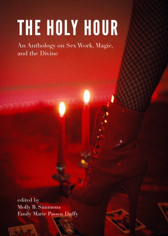 The Holy Hour: An Anthology on Sex work, Magic, and the Divine (Paperback)