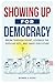 Showing Up For Democracy: B...