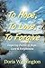 To Hope, To Love, To Forgive: Inspiring Poems of Hope, Love & Forgiveness