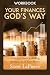 Your Finances God's Way Workbook: A Biblical Guide to Making the Best Use of Your Money