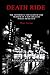DEATH RIDE: The Notorious 1940’s Kidnap and Murder of a New Orleans Police Detective