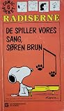 De spiller vores sang, Søren Brun (Radiserne)