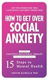 How to Get Over Social Anxiety by Artem Kudelia How to Get Over Social Anxiety by Artem Kudelia