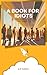 A Book for Idiots : Transfo...