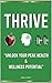 Thrive: Unlock Your Peak Health and Wellness Potential