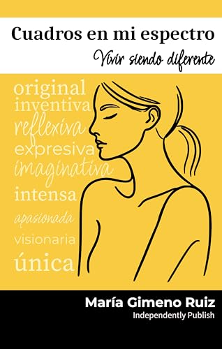 Cuadros en mi espectro: vivir siendo diferente (Spanish Edition)