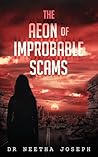 THE AEON OF IMPROBABLE SCAMS