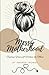 Messy Motherhood: Finding Yourself Within the Mess