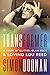 Transformer: A Story of Glitter, Glam Rock, and Loving Lou Reed – A Memoir and Cultural History of LGBTQ+ Transformation on Its 50th Anniversary