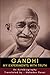 The Story of My Experiments with Truth: An Autobiography: Mahatma Gandhi