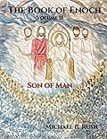 Book of Enoch Volume II: Son of Man (Book of Enoch Series)