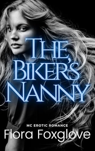 The Biker's Nanny: MC Erotic Romance (Kindle Edition)