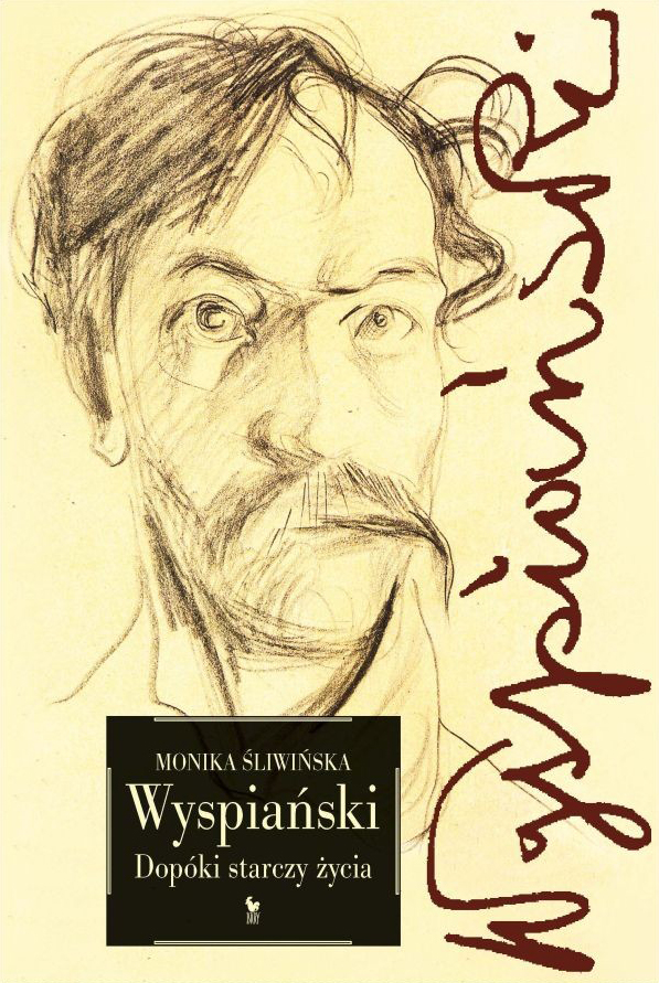 Wyspiański. Dopóki starczy życia (Hardcover)