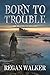 Born to Trouble (The Clan D...