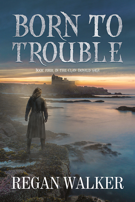 Born to Trouble (The Clan Donald Saga #4)