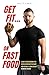 Get Fit On Fast Food by Matt Lane