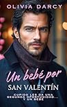 Un bebé por San Valentín by Olivia Darcy