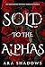 Sold to the Alphas