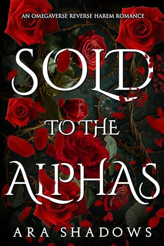 Sold to the Alphas (Kindle Edition)
