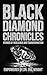 Black Diamond Chronicles Vol I: Stories of Resilience and Transformation