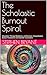 The Scholastic Burnout Spir...