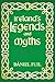 Ireland’s Legends and Myths...